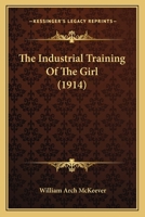 The Industrial Training of the Girl 1104494485 Book Cover