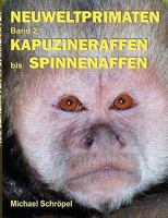 Neuweltprimaten Band 2 Kapuzineraffen bis Spinnenaffen 383915720X Book Cover