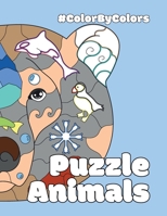 PUZZLE ANIMALS Color By Colors: on Glossy Paper - ideal for Markers and Watercolors B08RQNPRLY Book Cover