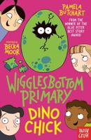 Wigglesbottom Primary: Dino Chick 1839940719 Book Cover