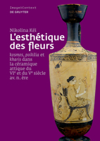 L'Esth�tique Des Fleurs: >Kosmospoikiliakharis 3110457091 Book Cover