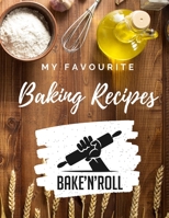 My Favourite Baking Recipes: Your Personal Baking Recipe book | Baking Journal 1696902673 Book Cover