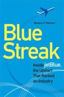 Blue Streak: Inside jetBlue, the Upstart that Rocked an Industry 1591840589 Book Cover