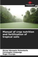 Manual of crop nutrition and fertilization of tropical soils 6205965135 Book Cover