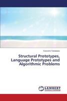 Structural Prototypes, Language Prototypes and Algorithmic Problems 3659503207 Book Cover