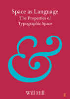 Space as Language: The Properties of Typographic Space 1009265431 Book Cover