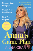 Anna’s Game Plan: Conquer Your Body Hang-Ups, Unlock Your Confidence and Live Your Life to the Full 1844886433 Book Cover