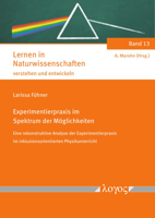 Experimentierpraxis Im Spektrum Der Moglichkeiten: Eine Rekonstruktive Analyse Der Experimentierpraxis Im Inklusionsorientierten Physikunterricht 3832557016 Book Cover