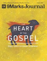 The Heart of the Gospel 9Marks Journal: Penal Substitutionary Atonement 1686199937 Book Cover