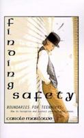 Finding Safety: Boundaries for Teenagers: How to Recognize and Protect Yourself from Abuse 1585003352 Book Cover