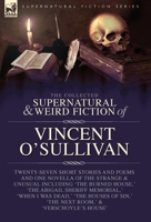 The Collected Supernatural and Weird Fiction of Vincent O'Sullivan 1916535704 Book Cover