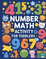 Number Math Activity Book for Toddlers: Math Activity Book for Kids, Math Books for Toddlers 8402682987 Book Cover