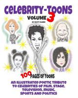 Celebrity toons Volume 3: An illustrated poetic tribute to celebrities of film, stage, television, music, sports and politics 1097798291 Book Cover