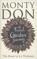 The Road to Le Tholonet: A French Garden Journey 1471114570 Book Cover