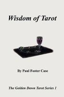 Wisdom of Tarot - The Golden Dawn Tarot Series 1 0982352131 Book Cover