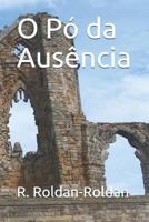 O Pó da Ausência 1796222143 Book Cover