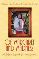 Of Margaret and Madness: A Novel Inspired By True Events 1434332756 Book Cover
