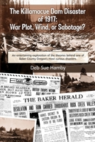 The Killamacue Dam Disaster of 1917: War Plot, Wind, or Sabotage? 1304338401 Book Cover