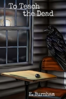 To Teach the Dead B0F5HZKJWM Book Cover