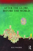 After the Globe, Before the World 0415779030 Book Cover