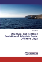 Structural and Tectonic Evolution of Sabratah Basin, Offshore Libya 6139477026 Book Cover