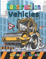 Construction vehicles Coloring Book: Easy book for boy's kid's toddler - Diggers and Dumpers Children's Activity Pages B08SH41RN5 Book Cover
