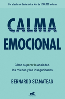 Calma Emocional: C�mo Superar La Ansiedad, Los Miedos y Las Inseguridades / Inner Peace. How to Overcome Anxiety, Fears, and Insecurities 8416076170 Book Cover