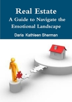 Real Estate A Guide to Navigate the Emotional Landscape 110565544X Book Cover