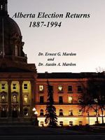 Alberta Elections Returns 1887-1994 1897472161 Book Cover