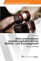 Akte Unmittelbarer Verwaltungsbehordlicher Befehls- Und Zwangsgewalt 3639472845 Book Cover