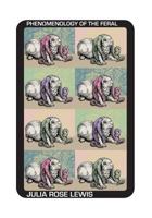 Phenomenology of the Feral 1912211084 Book Cover