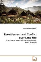 Resettlement and Conflict over Land Use 3639258495 Book Cover