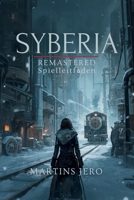 SYBERIA REMASTERED SPIELLEITFADEN: Ein umfassender Leitfaden zur Meisterschaft im Remastered Adventure (German Edition) B0G64DNJKC Book Cover