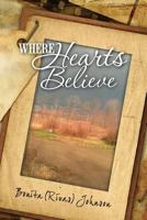 Where Hearts Believe 1481899821 Book Cover