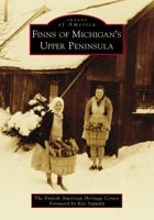 Finns of Michigan's Upper Peninsula 146712978X Book Cover