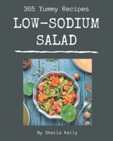 365 Yummy Low-Sodium Salad Recipes: More Than a Yummy Low-Sodium Salad Cookbook B08J58PKG8 Book Cover