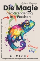 Die Magie der Veränderung: Wie du in 9 Wochen Geist, Körper und Energie stärkst (German Edition) B0F8HHGDNX Book Cover