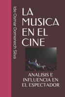 La Musica En El Cine: Analisis E Influencia En El Espectador 1090346115 Book Cover