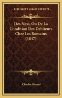 Des Nexi Ou de La Condition Des Da(c)Biteurs Chez Les Romains 2013720874 Book Cover