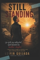 STILL STANDING: LIFE WROTE MY ENDING, GOD HANDED ME ANOTHER CHAPTER! B0HBXWFBWY Book Cover