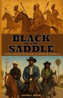 Black in the Saddle, from African Cavalries to Modern Cowboys: Volume I: Series Overview B0FD87LG34 Book Cover