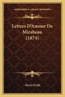 Lettres D'Amour De Mirabeau (1874) 1160179964 Book Cover