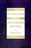 The Song of Songs and the Ancient Egyptian Love Songs 0299100944 Book Cover