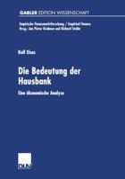 Die Bedeutung Der Hausbank: Eine Okonomische Analyse 3824473046 Book Cover