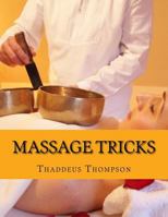 Massage Tricks: Massage Therapy For Pain Relief 1539009610 Book Cover