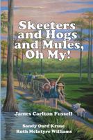 Skeeters and Hogs and Mules, Oh My! 197838100X Book Cover