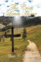 The Cross Leads Home 1956161805 Book Cover