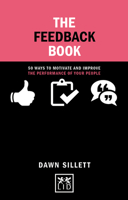 The Feedback Book: 50 Ways to Motivate and Improve the Performance of Your People 1910649570 Book Cover