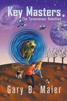 Key Masters: The Tyrannosaur Rebellion 1625164033 Book Cover