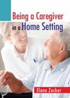Being a Caregiver in a Home Setting 013274189X Book Cover